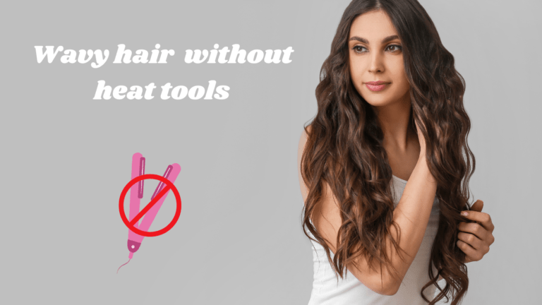 wavy hair without heat tools (1)